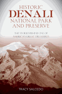 Historic Denali National Park and Preserve: The Stories Behind One of America's Great Treasures