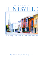 Historic Huntsville: A City of New Beginnings