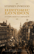 Historic London: An Explorer's Companion