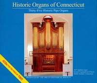 Historic Organs of Connecticut - Ardyth Lohuis (organ); Brian Jones (organ); Bruce Stevens (organ); Charles Russell Krigbaum (organ); Christa Rakich (organ);...