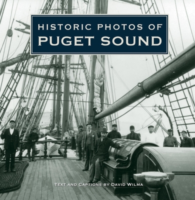 Historic Photos of Puget Sound - Wilma, David (Text by)