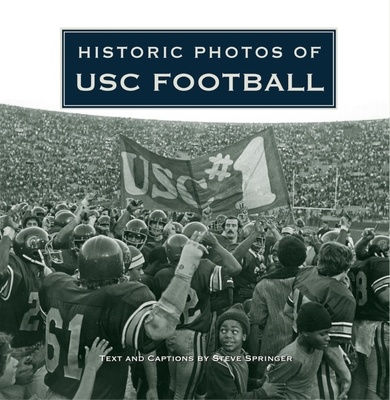 Historic Photos of Usc Football - Springer, Steve (Text by)