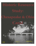 Historic Resource Study: Chesapeake & Ohio Canal - Volume 2