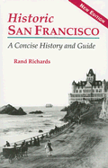 Historic San Francisco: A Concise History and Guide - Richards, Rand