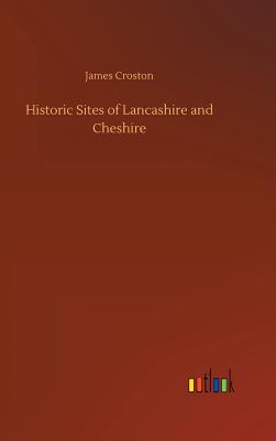 Historic Sites of Lancashire and Cheshire - Croston, James