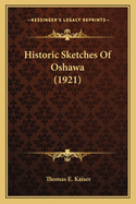 Historic Sketches Of Oshawa (1921)