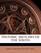 Historic Sketches of the South; Volume 1