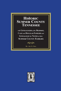 Historic Sumner County, Tennessee with Genealogies of the Bledsoe, Cage and Douglas Families and Genealogical Notes of other Sumner County Families