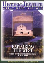 Historic Traveler Great Destinations: Exploring the West - 