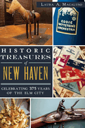 Historic Treasures of New Haven:: Celebrating 375 Years of the ELM City