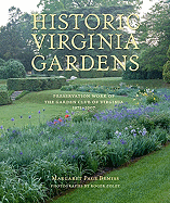 Historic Virginia Gardens: Preservation Work of the Garden Club of Virginia, 1975-2007
