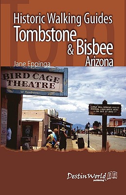 Historic Walking Guides Tombstone & Bisbee, Arizona - Eppinga, Jane