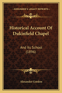 Historical Account of Dukinfield Chapel: And Its School (1896)