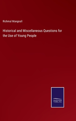 Historical and Miscellaneous Questions for the Use of Young People - Mangnall, Richmal