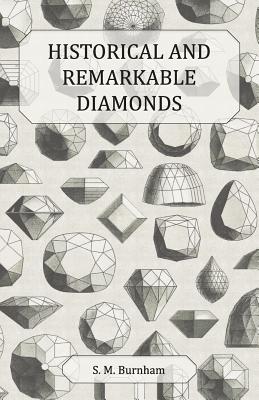 Historical and Remarkable Diamonds - A Historical Article on Notable Diamonds - Burnham, S M