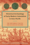 Historical Archaeology of Early Modern Colonialism in Asia-Pacific, Volume II: The Asia-Pacific Region