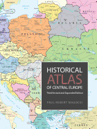 Historical Atlas of Central Europe: Third Revised and Expanded Edition