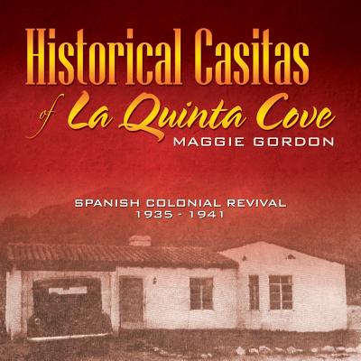 Historical Casitas of La Quinta Cove - Gordon, Maggie