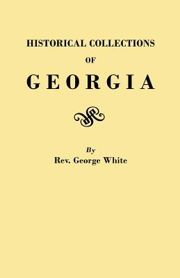 Historical Collections of Georgia - White, George (Editor)