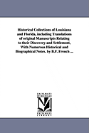 Historical Collections of Louisiana and Florida, Including Translations of Original Manuscripts Relating to Their Discovery and Settlement, with Numer