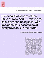 Historical Collections of the State of New York ... Relating to Its History and Antiquities, with Geographical Descriptions of Every Township in the State.