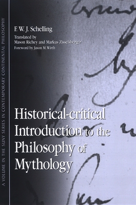 Historical-Critical Introduction to the Philosophy of Mythology - Schelling, F W J, and Richey, Mason (Translated by), and Zisselsberger, Markus (Translated by)