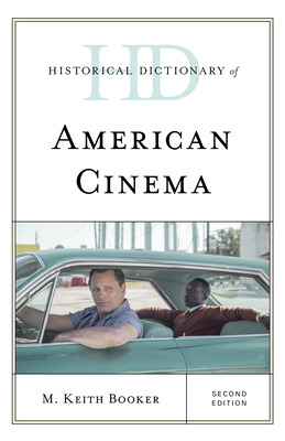 Historical Dictionary of American Cinema - Booker, M Keith