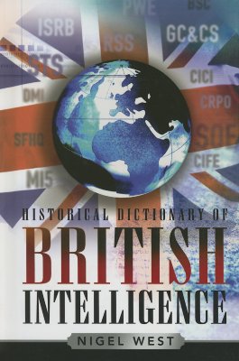 Historical Dictionary of British Intelligence - West, Nigel, Mr.