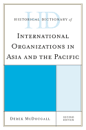 Historical Dictionary of International Organizations in Asia and the Pacific, Second Edition
