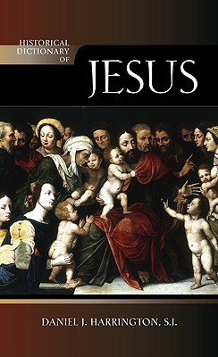 Historical Dictionary of Jesus - Harrington, Sj Daniel J