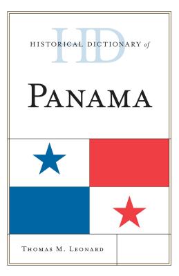 Historical Dictionary of Panama - Leonard, Thomas M