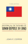 Historical Dictionary of Taiwan (Republic of China) - Copper, John F