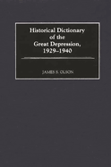 Historical Dictionary of the Great Depression, 1929-1940