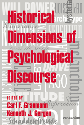 Historical Dimensions of Psychological Discourse - Graumann, Carl F (Editor), and Gergen, Kenneth J, Professor (Editor)