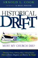 Historical Drift: Must My Church Die? How to Detect, Diagnose and Reverse the Trends