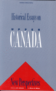 Historical Essays on Upper Canada: New Perspectives Volume 146
