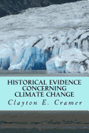 Historical Evidence Concerning Climate Change: Archaeological and Historical Evidence That Man Is Not the Cause