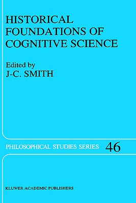 Historical Foundations of Cognitive Science - Smith, J C, Sir (Editor)