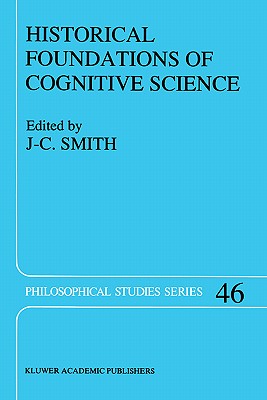 Historical Foundations of Cognitive Science - Smith, J C (Editor)