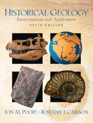 Historical Geology: Interpretations and Applications - Poort, Jon, and Carlson, Roseann