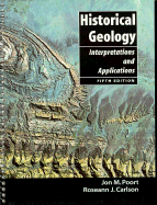 Historical Geology: Interpretations and Applications - Poort, Jon M, and Carlson, Roseann J