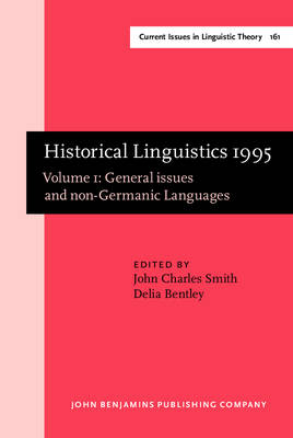 Historical Linguistics 1995: Volume 1: General issues and non-Germanic Languages.. Selected papers from the 12th International Conference on Historical Linguistics, Manchester, August 1995 - Smith, John Charles (Editor), and Bentley, Delia (Editor)