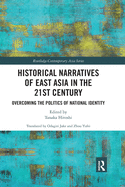 Historical Narratives of East Asia in the 21st Century: Overcoming the Politics of National Identity