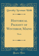 Historical Pageant of Winthrop, Maine: Thesis (Classic Reprint)