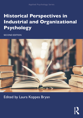 Historical Perspectives in Industrial and Organizational Psychology - Koppes Bryan, Laura (Editor)