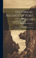 Historical Records of Port Phillip: The First Annals of the Colony of Victoria