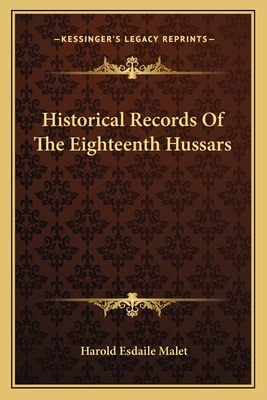 Historical Records Of The Eighteenth Hussars - Malet, Harold Esdaile