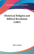 Historical Religion and Biblical Revelation (1885)