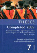 Historical Research for Higher Degrees in the United Kingdom and the Republic of Ireland: Theses Completed 2009 Pt. 71