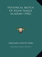 Historical Sketch Of Salem Female Academy (1902)